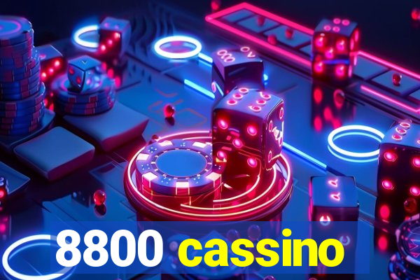 8800 cassino